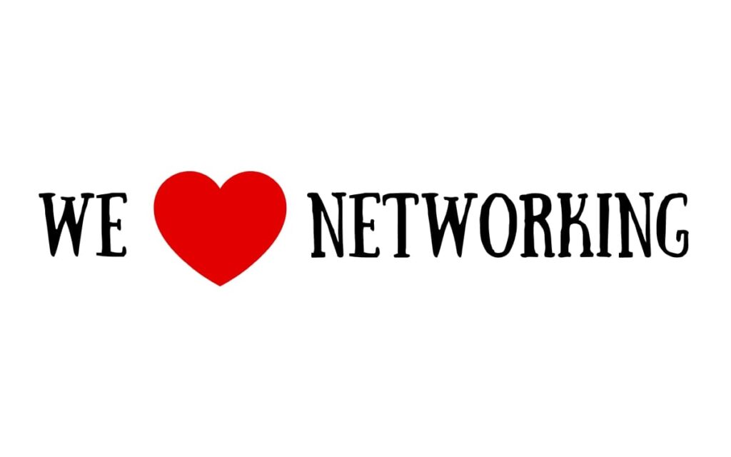 we love networking