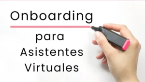 Onboarding efectivo en un negocio de asistencia virtual